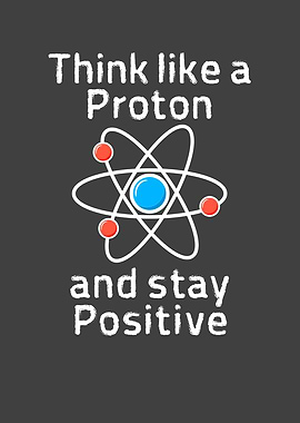 A Proton Be Positive