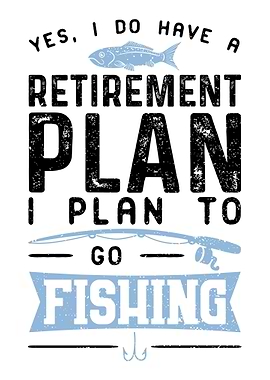 Yes I Do Have A Retirement