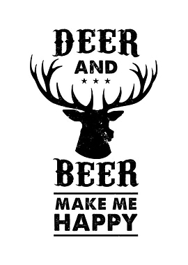 Deer and Beer make happy