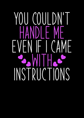 You Couldnt Handle Me