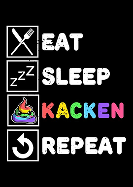 Eat Sleep Shit Repeat
