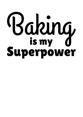 Baking Is My Super Power