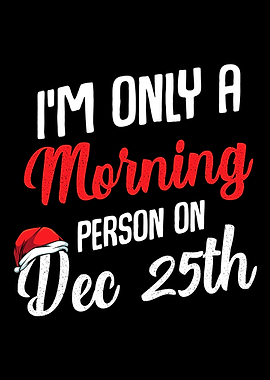 Im Only A Morning Person
