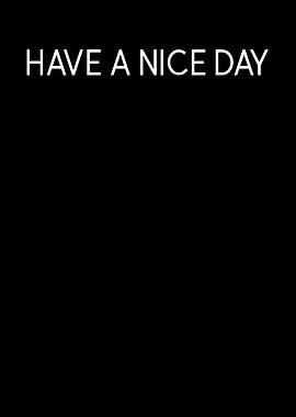 Have A Nice Day