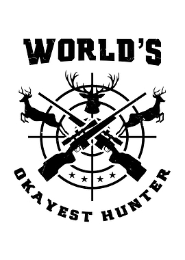Worlds okayest hunter