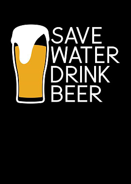 Save Water Drink Beer