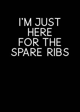 Here For The Spare Ribs