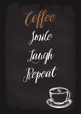 Coffee Smile Laugh Repeat