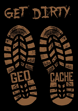 Get Dirty Geocache Funny