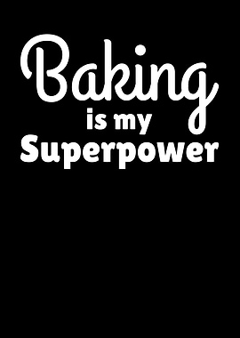 Baking Is My Super Power
