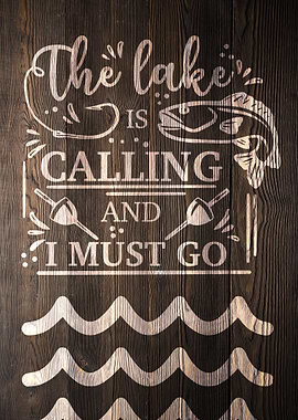 LAKE IS CALLING WOOD