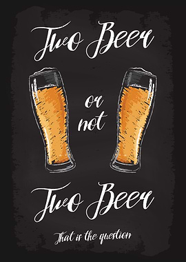 Two Beer or not Two Beer