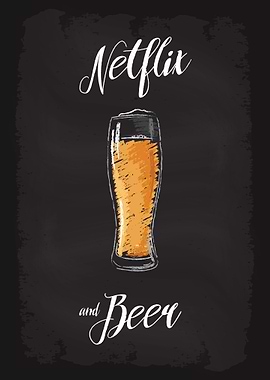 Netflix and Beer