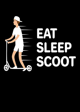 Eat Sleep Scoot Scooter