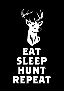 Eat Sleep Hunt Repeat