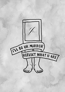 Ill be your mirror