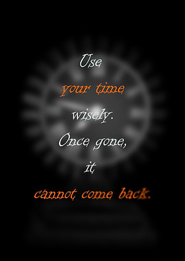 Use your time wisely
