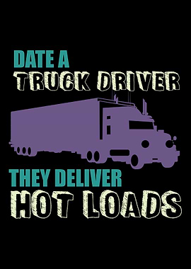 Date a Truck Driver They D