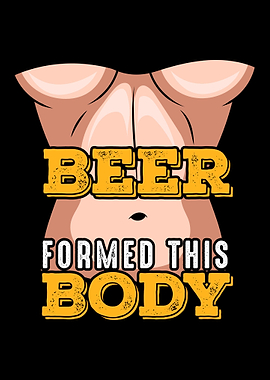 Beer Formed This Body