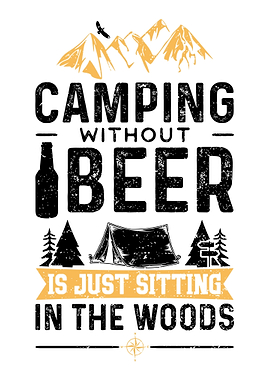 Camping Without Beer Is Ju