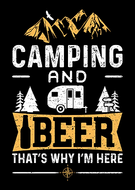 Camping And Beer Thats Wh