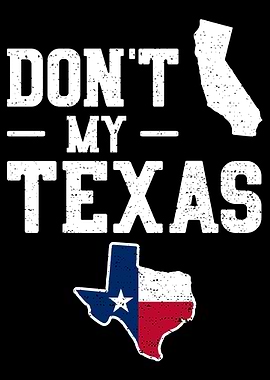 Dont California My Texas