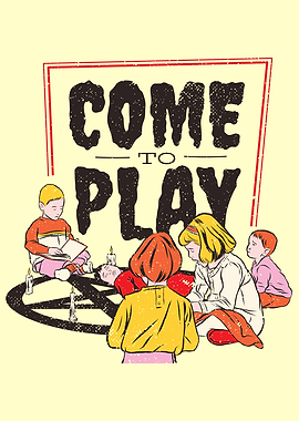 Come to Play