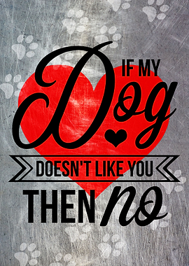 DOG DOESNT LIKE YOU METAL
