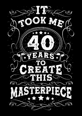 Took me 40 Years