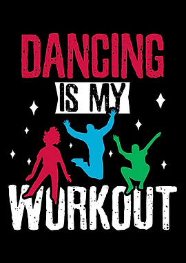 Dancing is my Workout