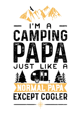 Im A Camping Papa Just Li