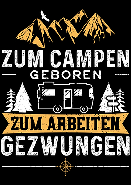 Zum Campen Geboren Zum Arb