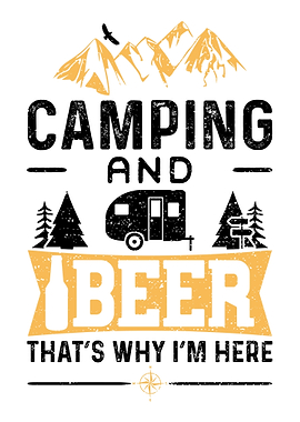 Camping And Beer Thats Wh