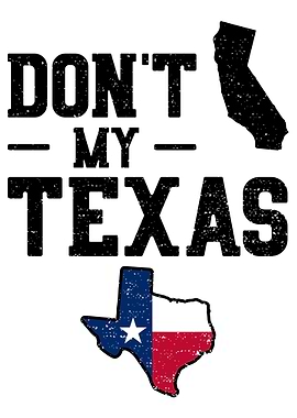 Dont California My Texas