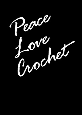 Peace Love Crochet
