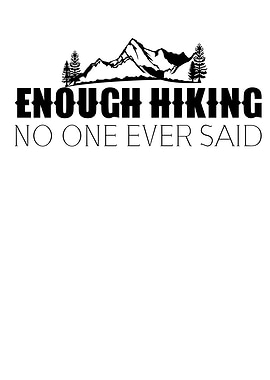 Enough Hiking
