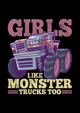 Girls Like Monster Trucks