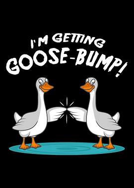 Im getting GooseBumps Pu