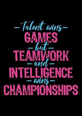 Talent Wins Games But Team