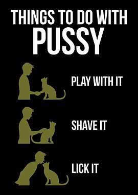 Things to Do with my pussy