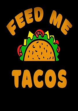 Feed me tacos mexico