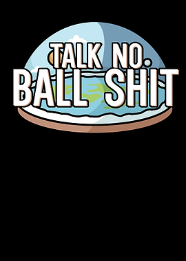 Talk no Ball Shit