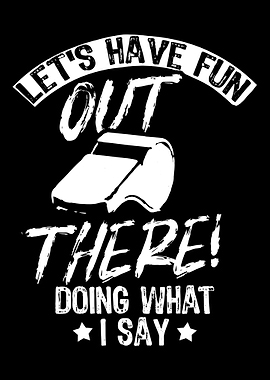 Lets Have Fun Out There Do