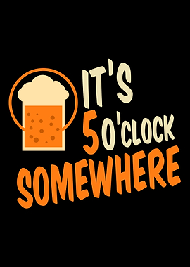 Its 5 oclock Somewhere