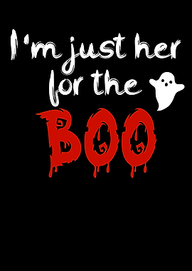 Im Just Here For The Boo