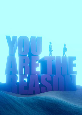 You Are The Reason