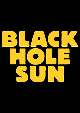 Black Hole Sun