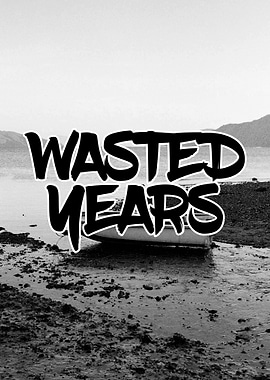 Wasted Years