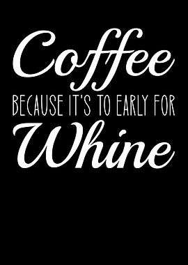 Coffee and whine