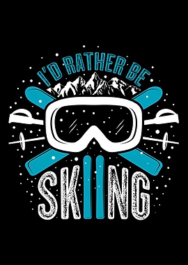 Id Rather Be Skiing